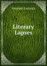 Literary Lapses - Stephen Leacock