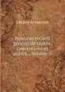 Nouveau recueil general de traites, conventions et autres ., Volume 5 - Librairie de Dieterich