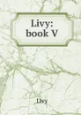 Livy: book V - Titi Livi