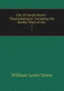 Life of Joseph Brant--Thayendanegea: Including the Border Wars of the . 1 - William Leete Stone