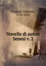 Novelle di autori Senesi v. 2 - Gaetano Poggiali