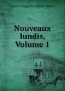 Nouveaux lundis, Volume 1 - Sainte-Beuve Charles Augustin