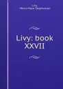 Livy: book XXVII - Henry Major Stephenson Livy