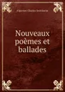Nouveaux poemes et ballades - Algernon Charles Swinburne