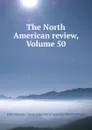 The North American review, Volume 50 - Edith Wharton