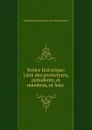 Notice historique: Liste des protecteurs, presidents, et membres, et liste . - Hollandsche Maatschappij der Wetenschappen