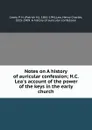 Notes on A history of auricular confession; H.C. Lea.s account of the power of the keys in the early church - Patrick H. Casey