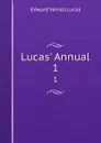 Lucas. Annual. 1 - Edward Verrall Lucas