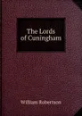The Lords of Cuningham - William Robertson