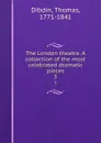 The London theatre. A collection of the most celebrated dramatic pieces. 3 - Thomas Dibdin