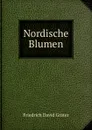 Nordische Blumen - Friedrich David Gräter