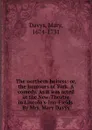 The northern heiress: or, the humours of York. A comedy. As it was acted at the New-Theatre in Lincoln.s-Inn-Fields. By Mrs. Mary Davys - Mary Davys