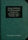 Neues Jahrbuch fur Mineralogie, Geognosie, Geologie und ., Volume 1857 - Karl Cäsar von Leonhard