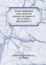 Noms indigenes d.un choix de plantes du Japon et de la Chine, determines d . - Johann Joseph Hoffmann