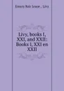 Livy, books I, XXI, and XXII: Books I, XXI en XXII - Emory Bair Lease