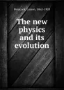 The new physics and its evolution - Lucien Poincaré