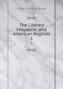 The Literary Magazine, and American Register. 1 - Charles Brockden Brown