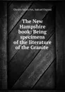 The New Hampshire book: Being specimens of the literature of the Granite . - Charles James Fox