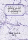 Nederland en zijne bewoners. Handboek der aardrijkskunde en volkenkunde van Nederland - Hendrik Blink