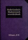 Nederlandsch-Madoereesch woordenboek - H.N. Kiliaan