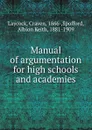 Manual of argumentation for high schools and academies - Craven Laycock