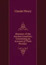 Manners of the Ancient Israelites: Containing an Account of Their Peculiar . - Fleury Claude