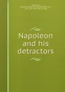 Napoleon and his detractors - Joseph Charles Paul Bonaparte Napoléon