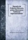 Narratio de Friderico Myconio, primo Dioeceseos Gothanae superintendente . - Karl Heinrich Gottfried Lommatzsch