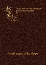 Lycee, ou Cours de litterature ancienne et moderne. 15 - Jean François de La Harpe