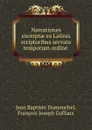 Narrationes excerptae ex Latinis scriptoribus servato temporum ordine . - Jean Baptiste Dumouchel