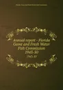 Annual report - Florida Game and Fresh Water Fish Commission. 1943-50 - Florida. Game and Fresh Water Fish Commission