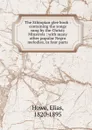 The Ethiopian glee book : containing the songs sung by the Christy Minstrels : with many other popular Negro melodies, in four parts - Elias Howe