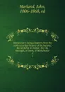 Mamecestre: being chapters from the early recorded history of the barony; the lordship or manor; the vill, borough, or town, of Manchester. 2 - John Harland