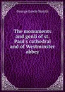 The monuments and genii of st. Paul.s cathedral and of Westminster abbey - George Lewis Smyth