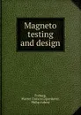 Magneto testing and design - Warren Francis Fryburg
