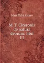 M. T. Ciceronis de natura deorum: libri III - Marc Tul·li Ciceró