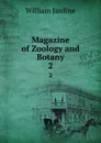 Magazine of Zoology and Botany. 2 - Jardine William