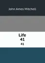 Life. 41 - Mitchell John Ames