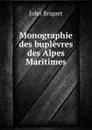 Monographie des buplevres des Alpes Maritimes - John Briquet