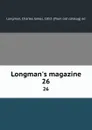 Longman.s magazine. 26 - Charles James Longman