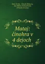 Mataj: cinohra v 4 dejoch . - Sam Ormis