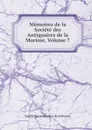 Memoires de la Societe des Antiquaires de la Morinie, Volume 7 - Société des antiquaires de la Morinie