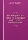 Modern painters, vol.ii. Re-arranged, and revised, by the author - Рескин
