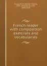 French reader with composition exercises and vocabularies - William Henry Fraser