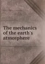 The mechanics of the earth.s atmosphere - Cleveland