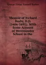 Memoir of Richard Busby, D.D. (1606-1695): With Some Account of Westminster School in the . - George Fisher Russell Barker