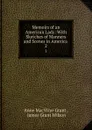 Memoirs of an American Lady: With Sketches of Manners and Scenes in America . 2 - Anne MacVicar Grant