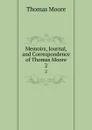 Memoirs, Journal, and Correspondence of Thomas Moore. 2 - Thomas Moore