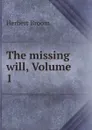 The missing will, Volume 1 - Herbert Broom