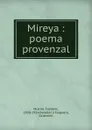 Mireya : poema provenzal - Frédéric Mistral